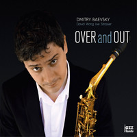 Dmitry Baevsky - Over and Out