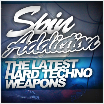 Various Artists - Spin Addiction - The Latest Hard Techno Weapons