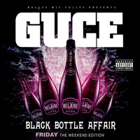 Guce - Black Bottle Affair: Friday (The Weekend Edition)