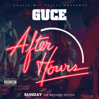 Guce - After Hours: Sunday (The Weekend Edition)