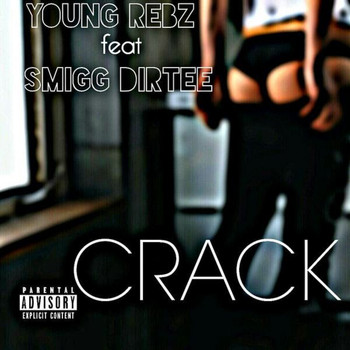 Young Rebz - Crack (feat. Smigg Dirtee) - Single (Explicit)