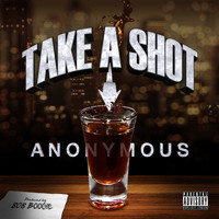 Anonymous - Take A Shot - Single