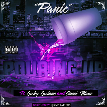 Panic - Pouring Up (feat. Lucky Luciano & Gucci Mane) - Single