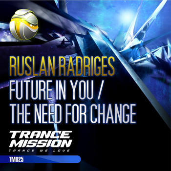 Ruslan Radriges - Future In You / The Need For Change