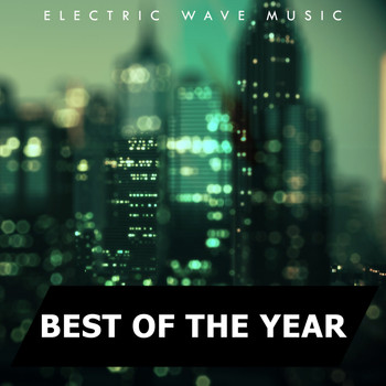 Various Artists - Electric Wave Music Best Of The Year Edition
