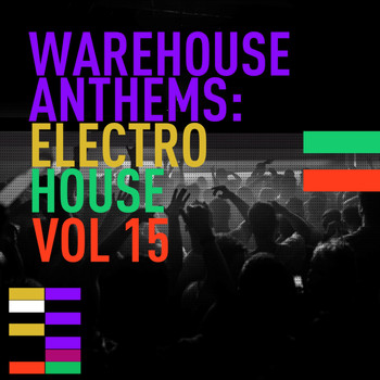 Various Artists - Warehouse Anthems: Electro House Vol. 15
