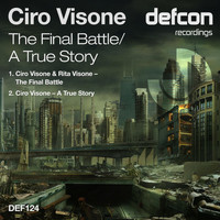 Ciro Visone - The Final Battle / A True Story