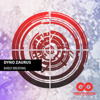 Dyno Zaurus - Barely Breathing