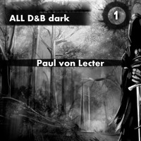 Paul von Lecter - All D&B Dark 1