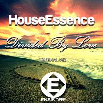 Houseessence - Divided by Love