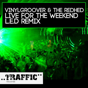 Vinylgroover & The Red Hed - Live For The Weekend (L.E.D. Remix)