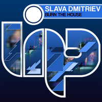 Slava Dmitriev - Burn The House