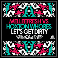 Melleefresh vs Hoxton Whores - Let's Get Dirty