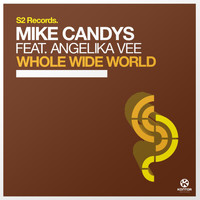 Mike Candys feat. Angelika Vee - Whole Wide World
