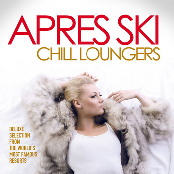 Various Artists - Apres Ski Chill Loungers