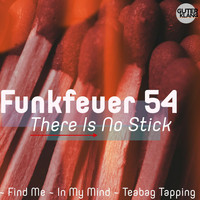 Funkfeuer 54 - There Is No Stick