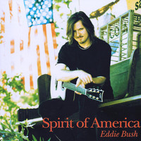 Eddie Bush - Spirit of America