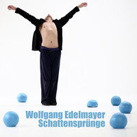 Wolfgang Edelmayer - Schattensprünge