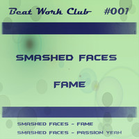 Smashed Faces - Fame