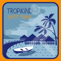 Tropikind - Petit Tabac