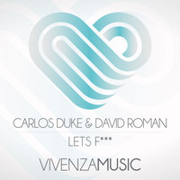 Carlos Duke & David Roman - Lets Fuck