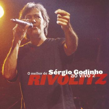 Sérgio Godinho - Rivolitz - O Melhor de Sérgio Godinho - Ao Vivo 2
