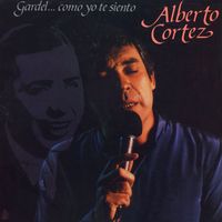 Alberto Cortez - Gardel... Como Yo Te Siento