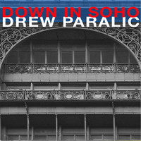 Drew Paralic - Down in Soho