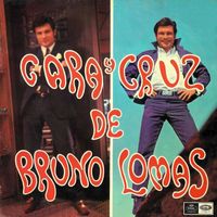 Bruno Lomas - Cara y cruz de Bruno Lomas (Remastered 2015)
