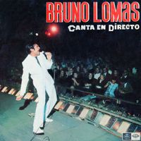 Bruno Lomas - Canta en directo (Remastered 2015)
