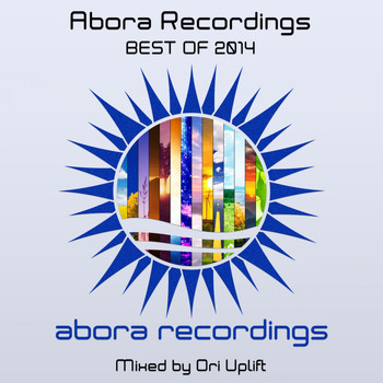 Various Artists - Abora Recordings - Best of 2014 (Mixed by Ori Uplift)
