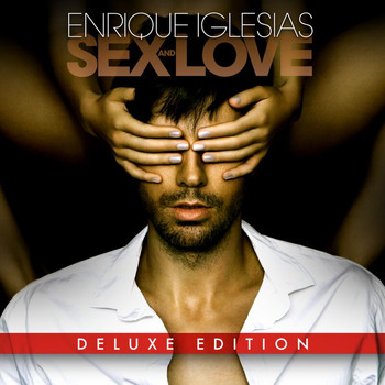 Enrique Iglesias - SEX AND LOVE (Deluxe)