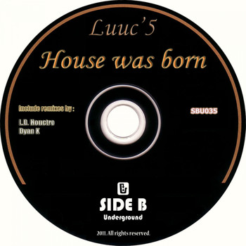 Luuc'5 - House Was Born