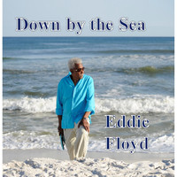Eddie Floyd - Down By the Sea