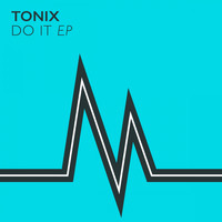 Tonix - Do It EP
