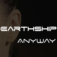Earthship - Anyway