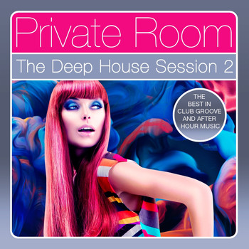 Various Artists - Private Room - The Deep House Session, Vol. 2 (The Best in Club Groove and After Hour Music)