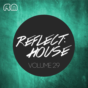 Various Artists - Reflect:House, Vol. 29