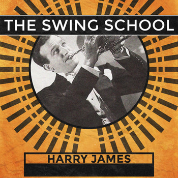 Harry James - The Swing School
