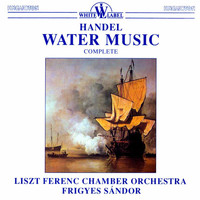 Franz Liszt Chamber Orchestra - Handel: Water Music