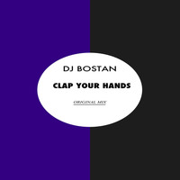 DJ Bostan - Clap Your Hands (Original Mix)