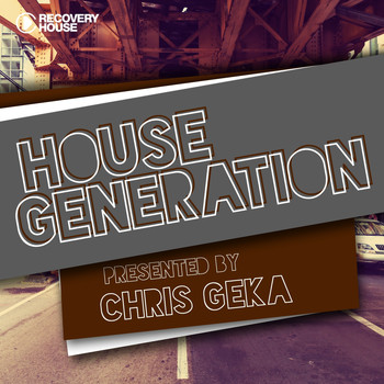 Chris Geka - House Generation Presented by Chris Geka