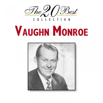 Vaughn Monroe - The 20 Best Collection