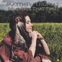 Matthew Thomas - Remember That Time
