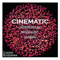Claudio Scozzafava - Cinematic (Underground, Minimalist, Human) (Music for TV-Movie)