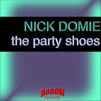Nick Domie - The Party Shoes