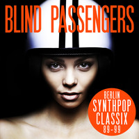 Blind Passengers - Berlinsynthpopclassix (89-99)