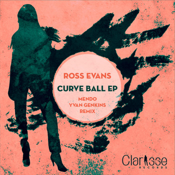 Ross Evans - Curve Ball EP