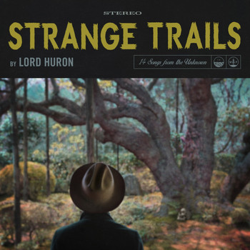 Lord Huron - Strange Trails (Explicit)