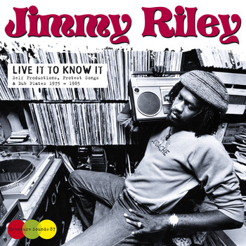 Jimmy Riley / - Live It To Know It